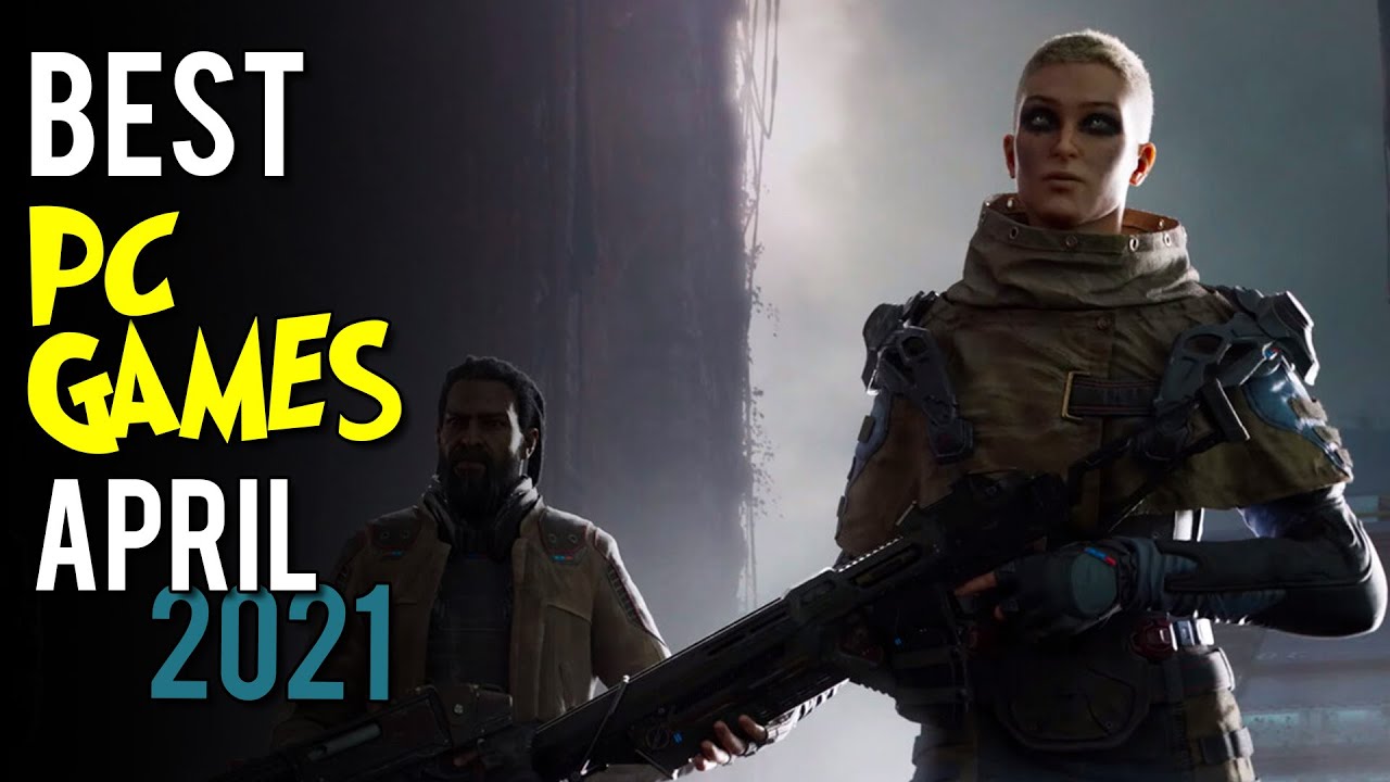 Best PC Games April 2021 -
