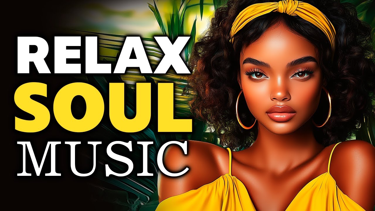 Feel-Good Soul Music | Deep R&B Grooves to Warm Your Spirit
