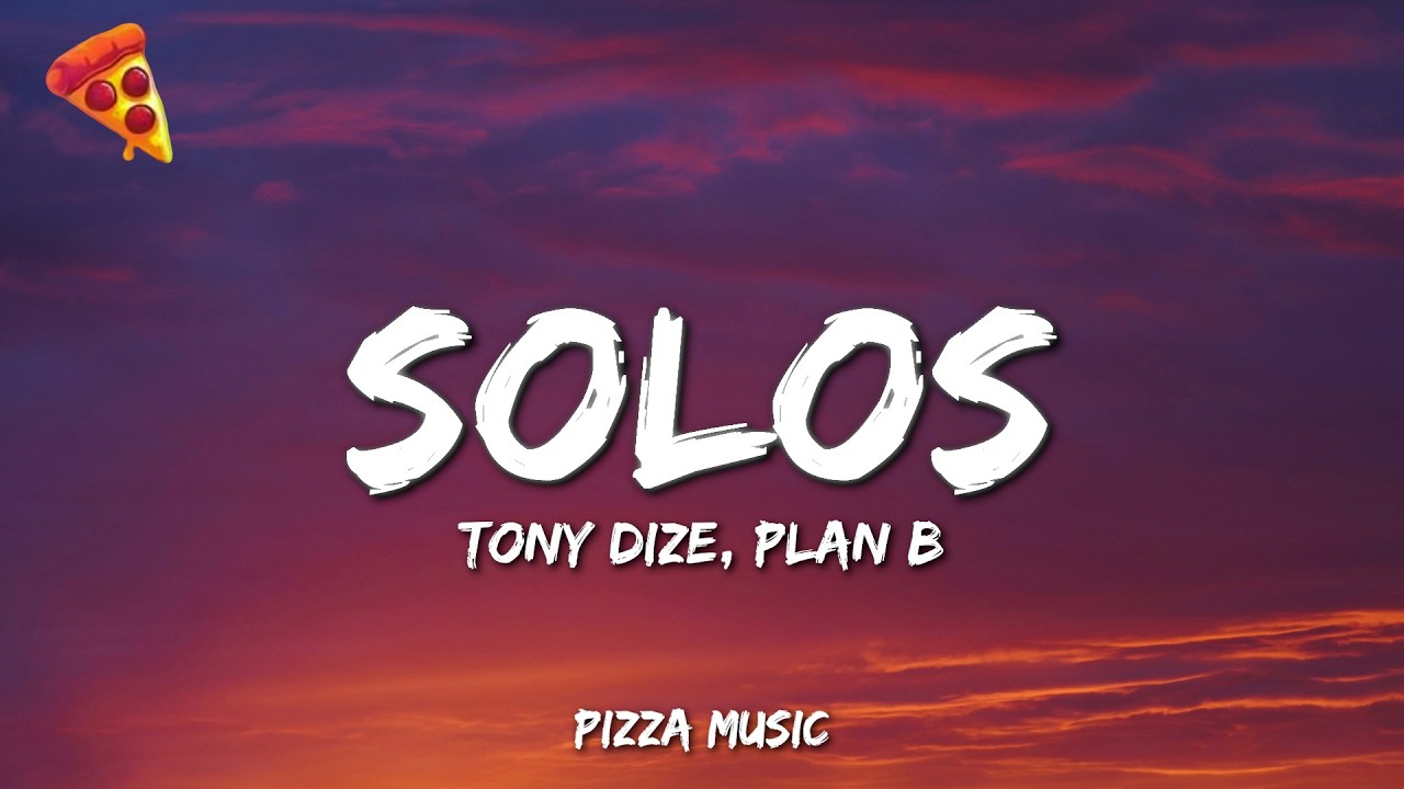 Tony Dize - Solos ft. Plan B (Lyrics)