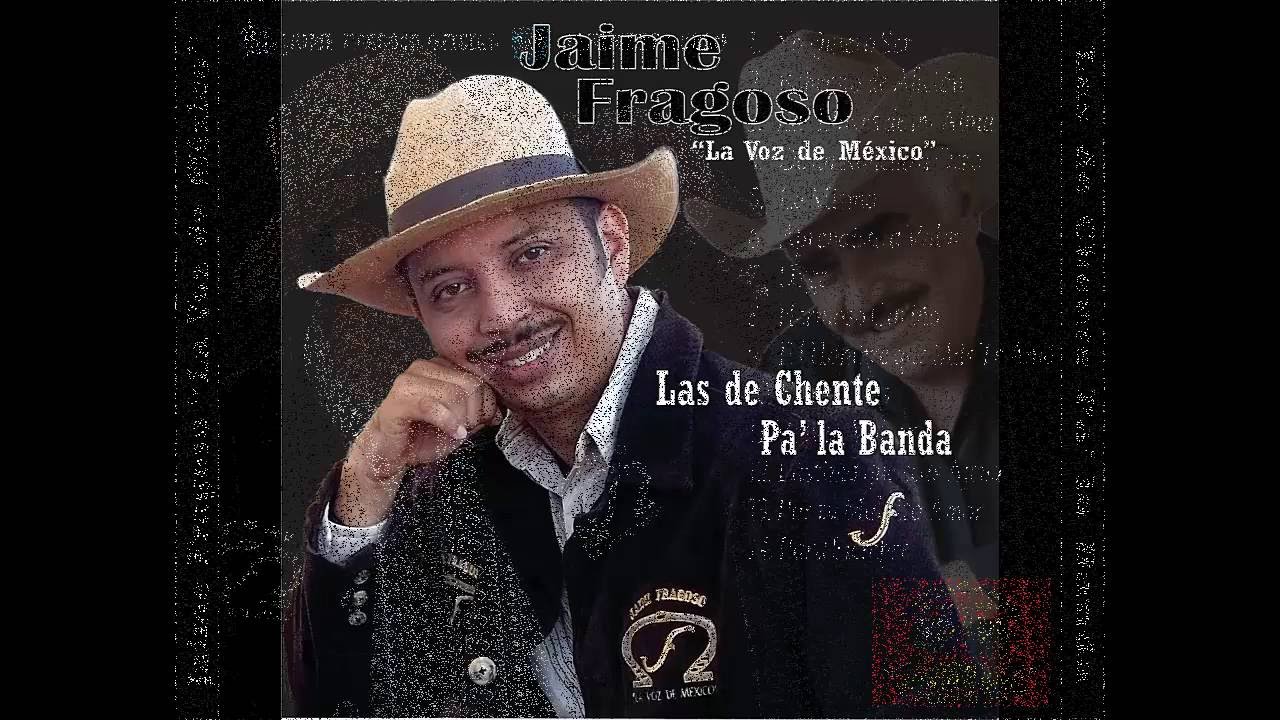 LAS DE CHENTE PA' LA BANDA JAIME FRAGOSO