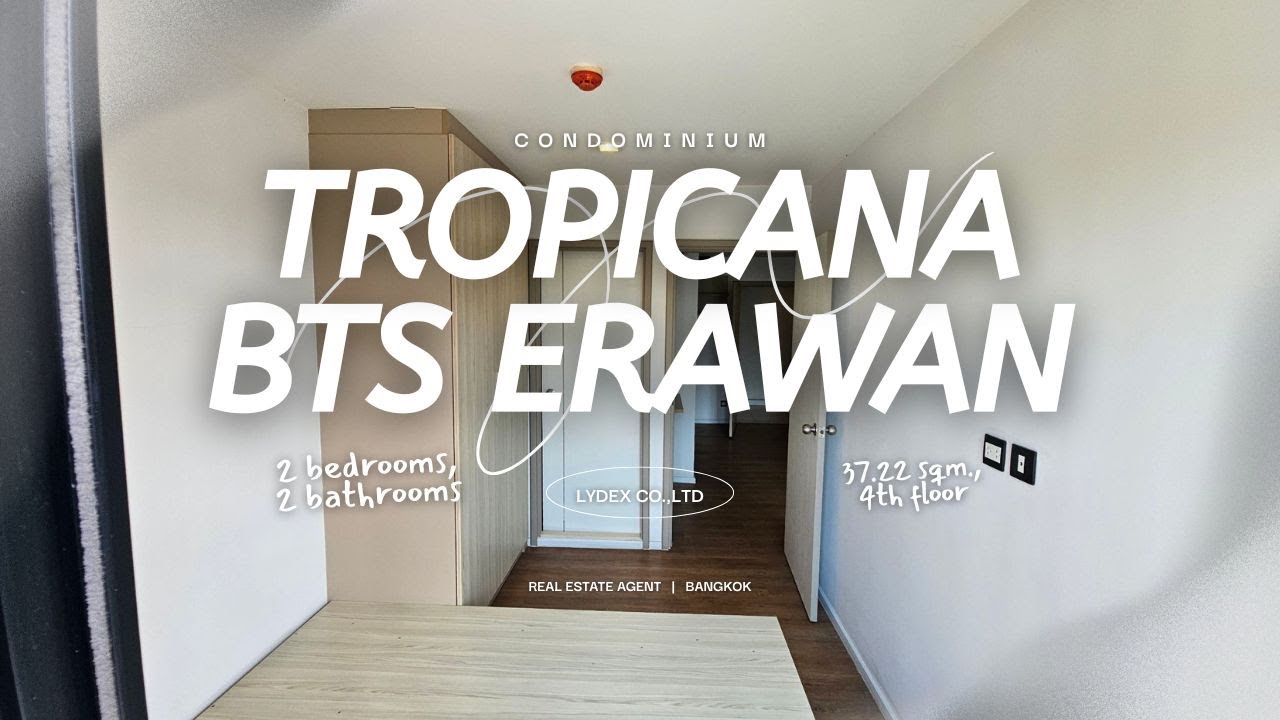 For SALE : TROPICANA (BTS ERAWAN) 1.1MB, 2bedrooms 2bathrooms, 4th floor, 37.22 sqm., Building A