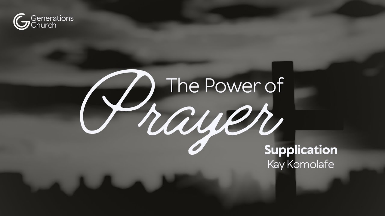 The Power of Prayer - Part 1- Second Service - Preacher - Kay Komolafe