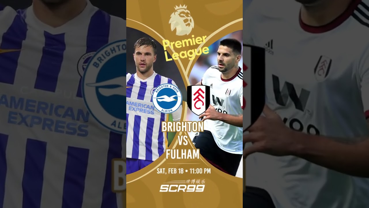 BRIGHTON VS FULHAM | Premier League Match 2023