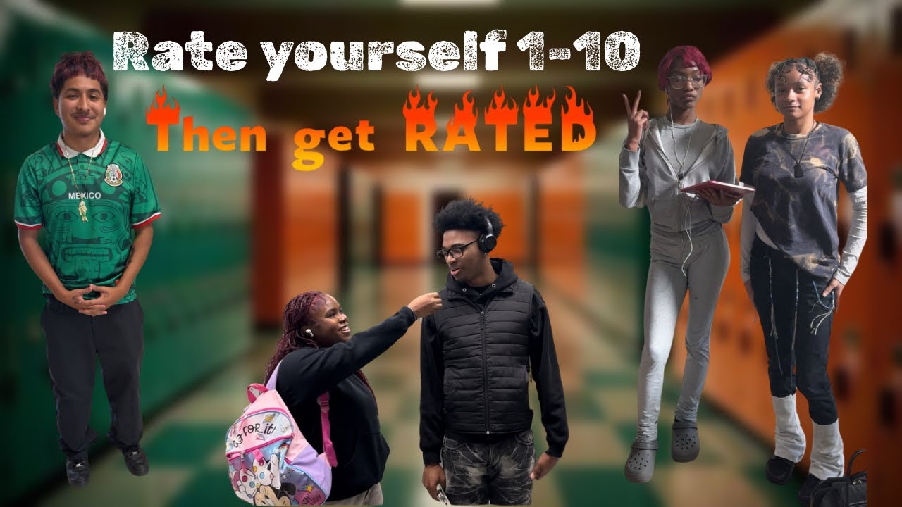Rate Yourself 1-10 Then Get Rated | High School Edition 