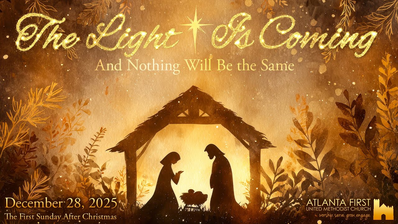 Atlanta First UMC Worship Service for Sunday, December 28, 2025