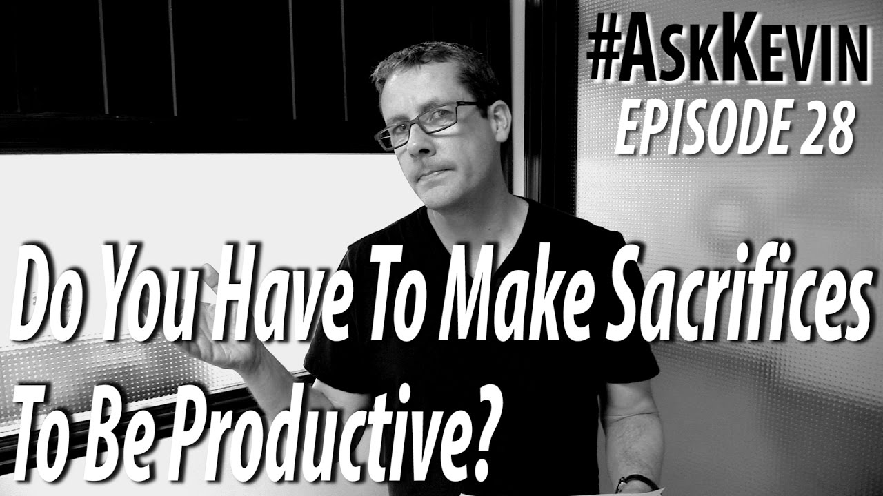 How To Make The Necessary Sacrifices To Be Productive
