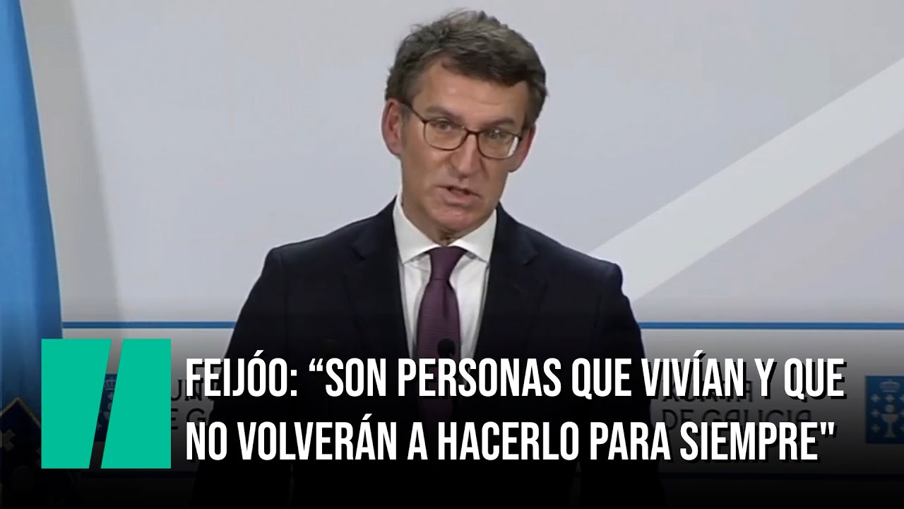 Feijóo explica que los muertos: “Son personas que vivían y que no volverán a hacerlo”
