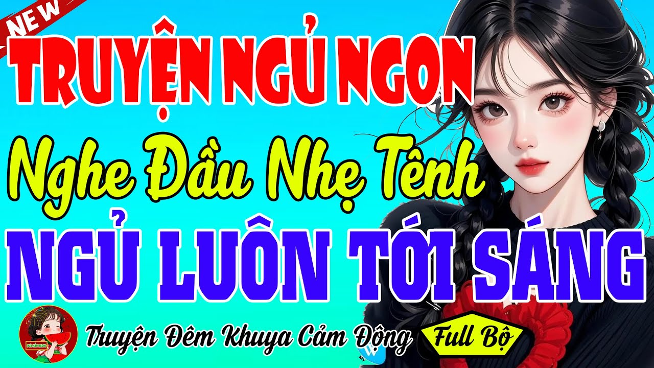 Đọc Truyện Đêm Khuya 2026 – Nghe 1 Lần Đầu Nhẹ Tênh Sâu Giấc – Ngủ Ngon Đến Sáng