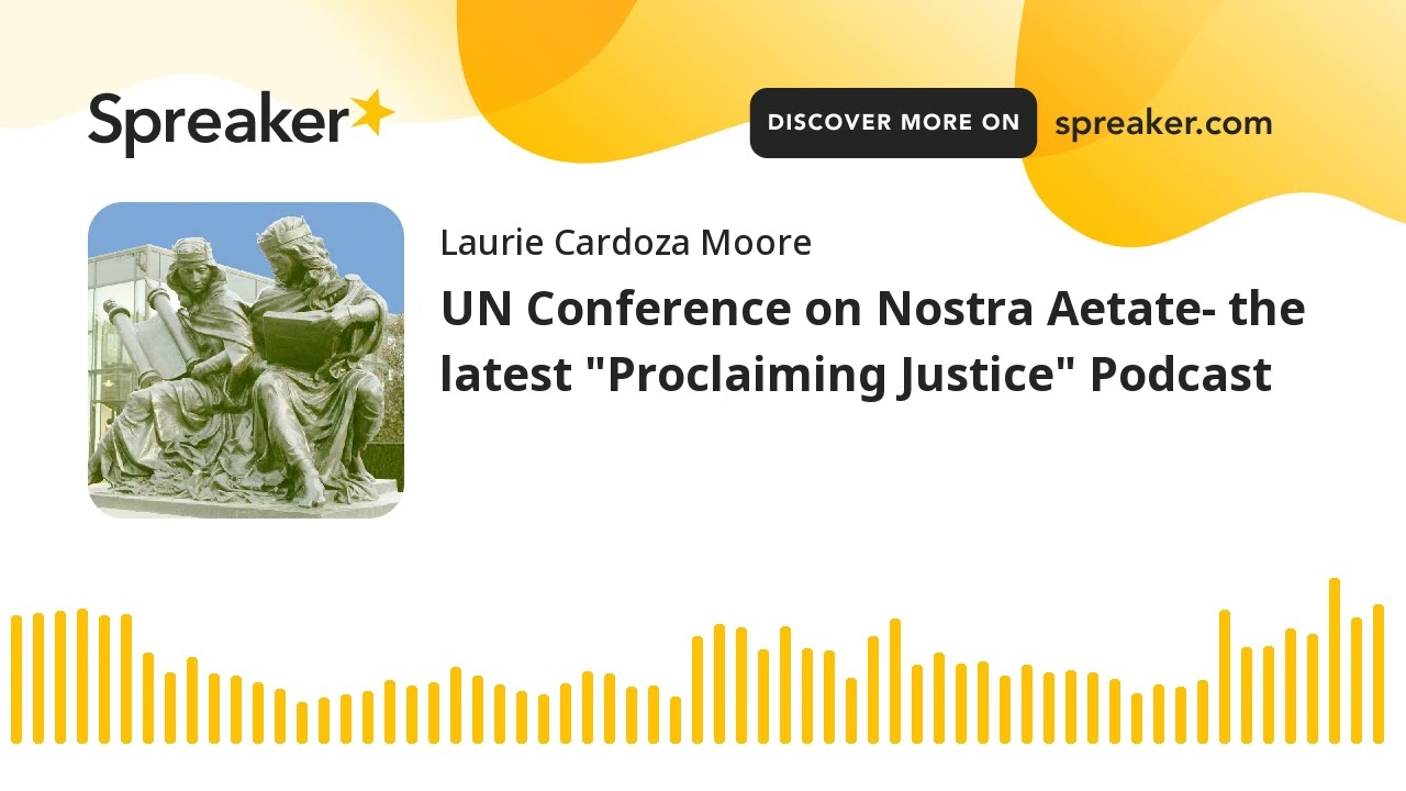 UN Conference on Nostra Aetate- the latest 