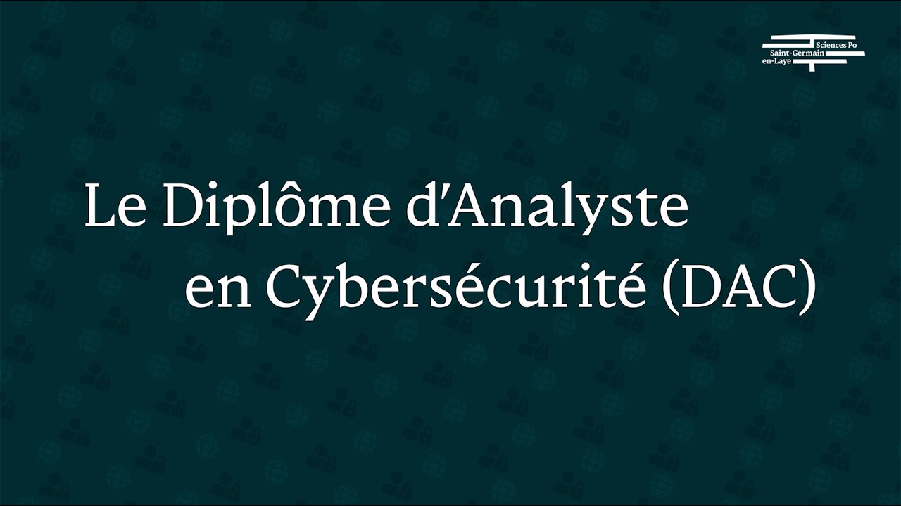 Présentation - le Diplôme d'Analyste en Cybersécurité (DAC)
