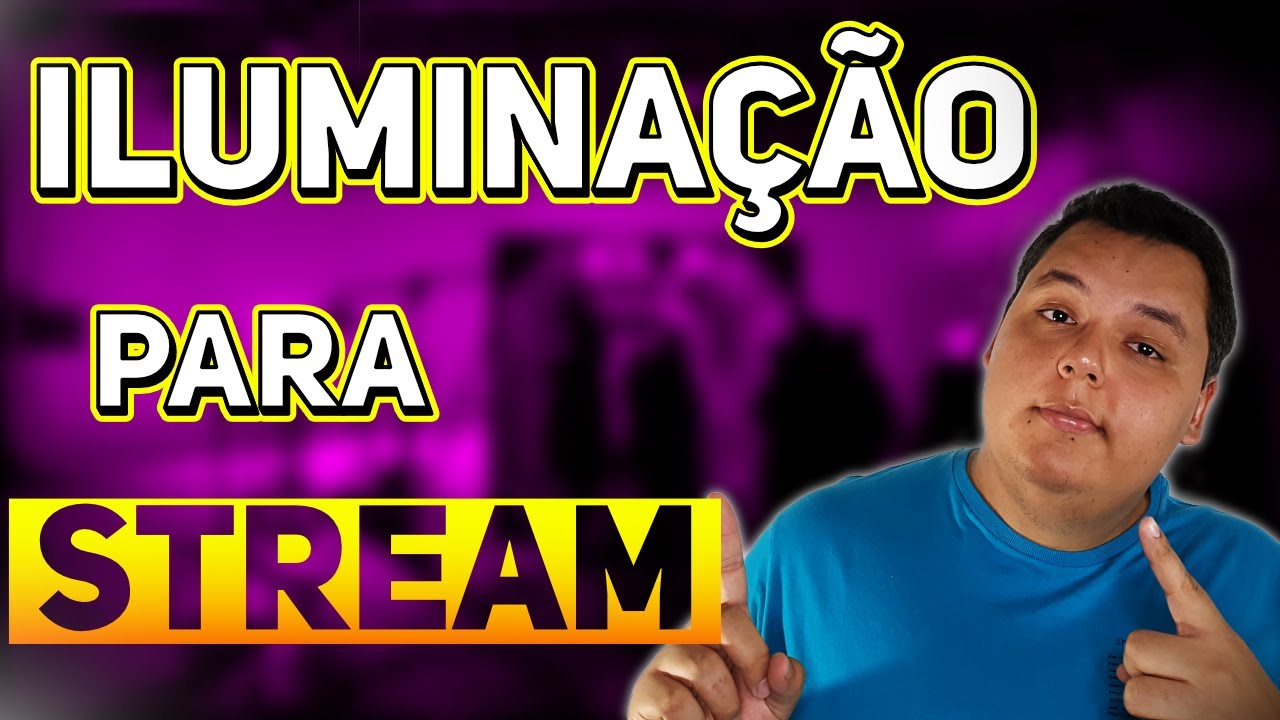 GUIA DE ILUMINAÇÃO PARA STREAM E VÍDEOS! - Ajudando Streamers #22