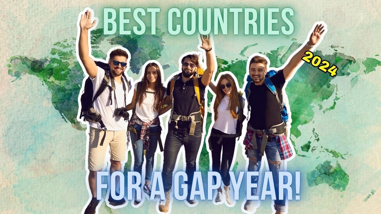 12 Best and Safest Countries for a Gap Year in 2024