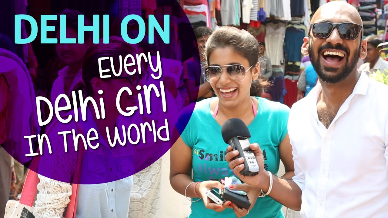 Delhi On Every Delhi Girl | Being Indian