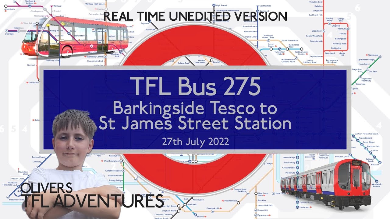 TFL BUS ROUTE 275 - Barkingside To St. James Street Station - 27th July 2022 - Real Time