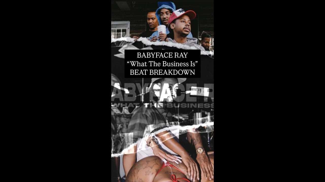 babyface ray what the business is beat breakdown