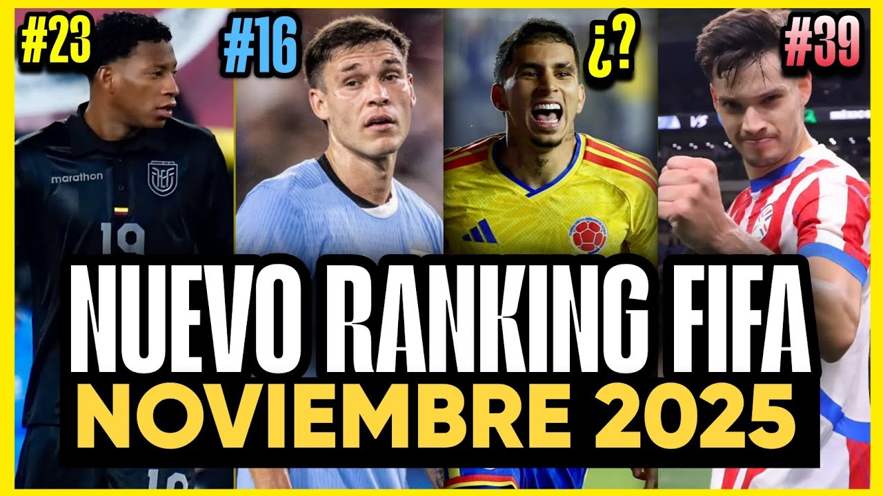 Ranking FIFA ACTUALIZADO NOVIEMBRE 2025 (AN&Aacute;LISIS SELECCIONES CONMEBOL) bombos mundial 2026