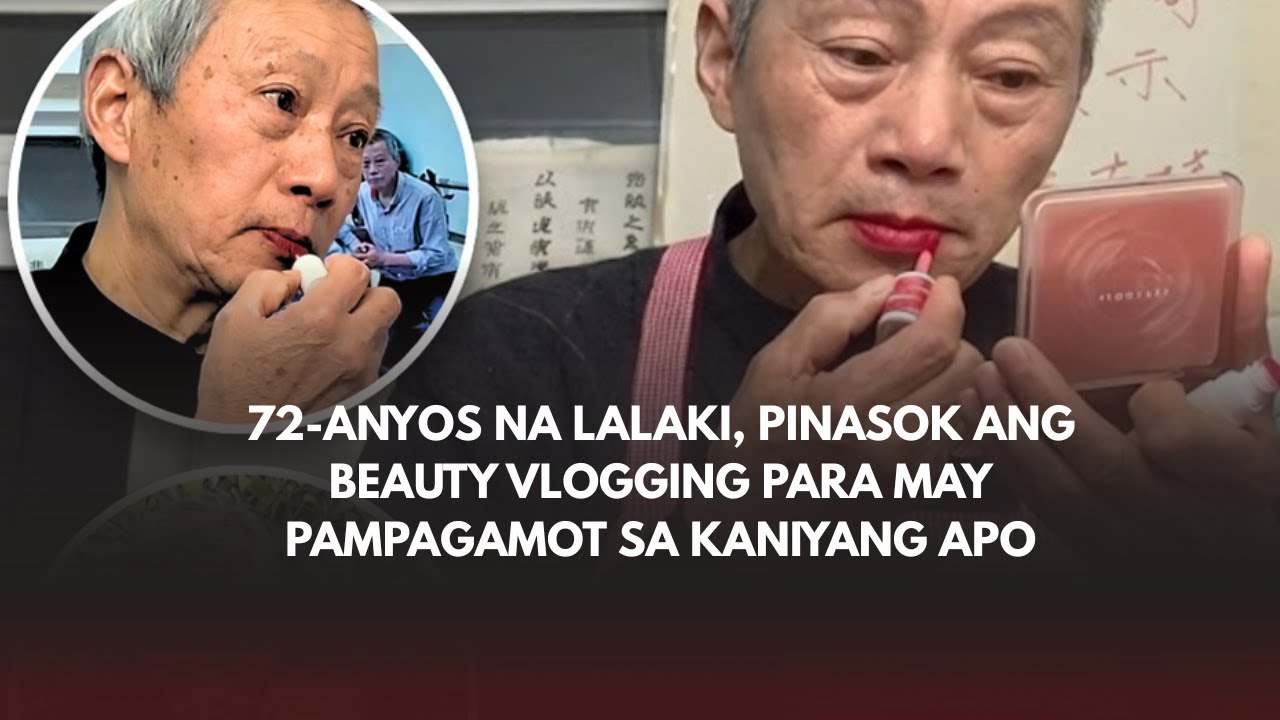 72-anyos na lalaki, pinasok ang beauty vlogging para may pampagamot sa kaniyang apo!