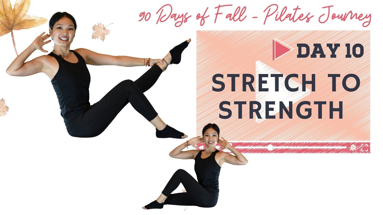 Day 10: Stretch To Strengthen | 90 Days of Fall Pilates Workout Series