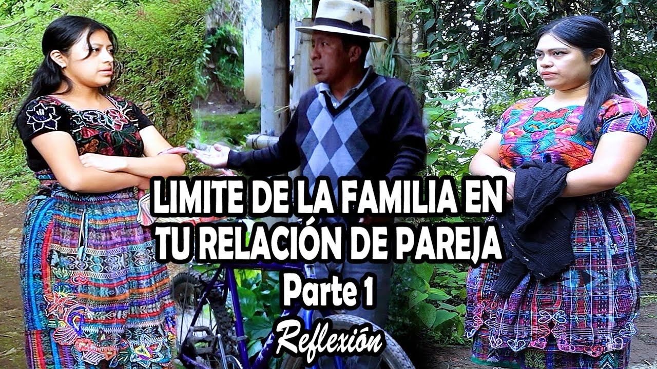 LIMITE DE LA FAMILIA EN TU RELACIÓN DE PAREJA Parte 1 Reflexión