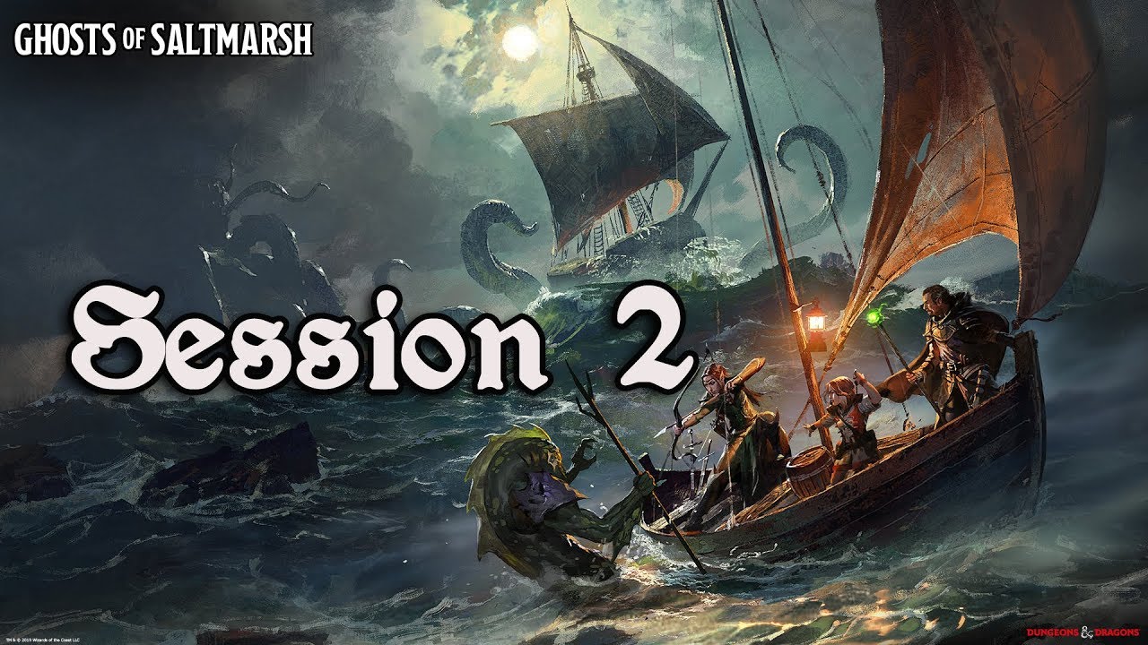 DD5e - Ghosts Of Saltmarsh - Session 2