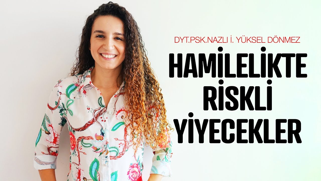 HAMİLELİKTE RİSKLİ YİYECEKLER (Hamilelikte Beslenme)