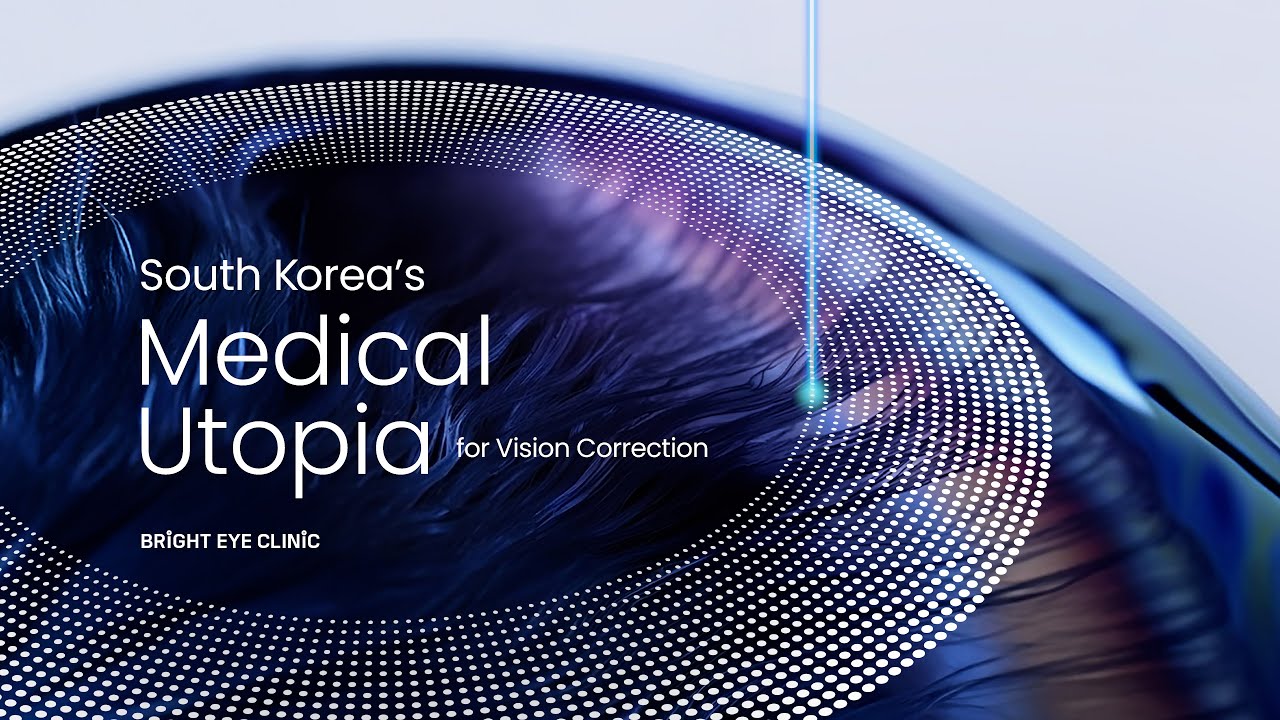 South Korea's Medical Utopia for Vision Correction
