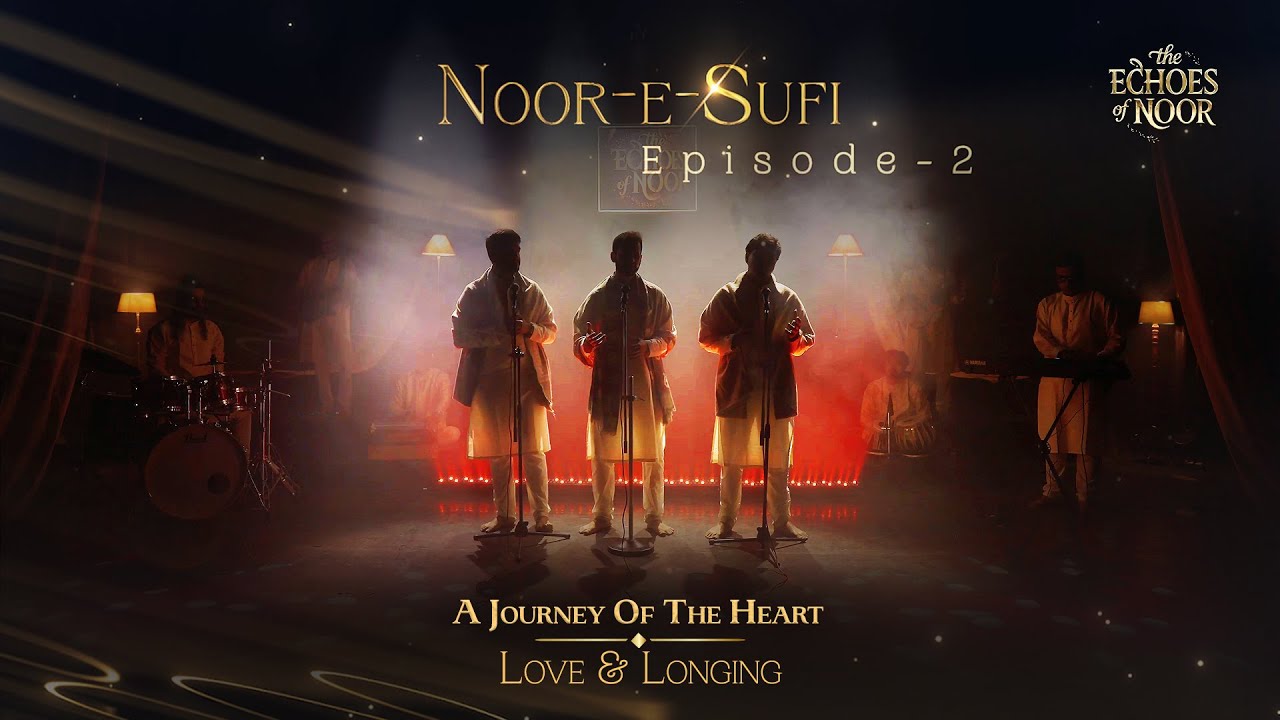 Noor-E-Sufi | Episode 2 | Dil Toh Bachcha Hai X Sanson ki Mala X Teri Deewani