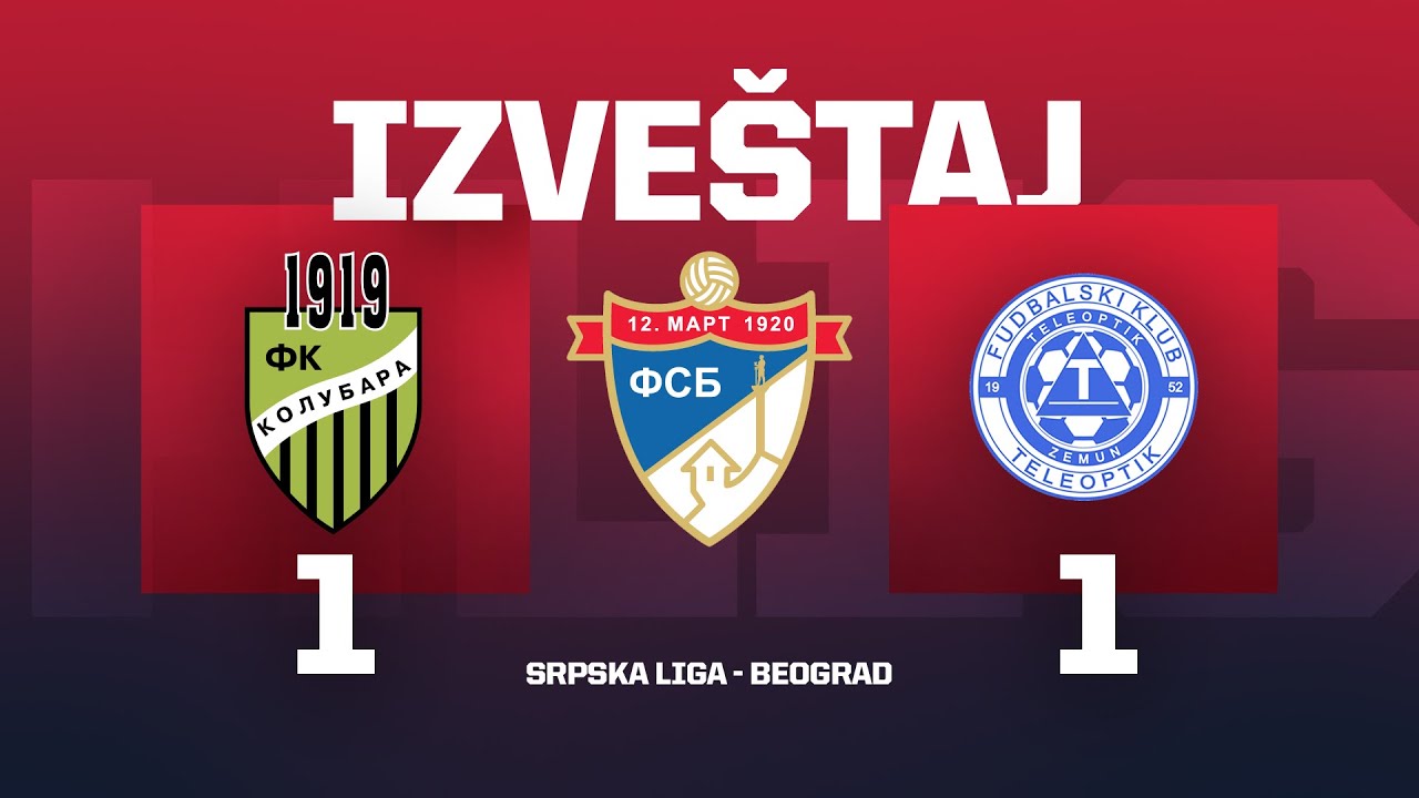 Izveštaj KOLUBARA - TELEOPTIK Srpska Liga Beograd 2. Kolo