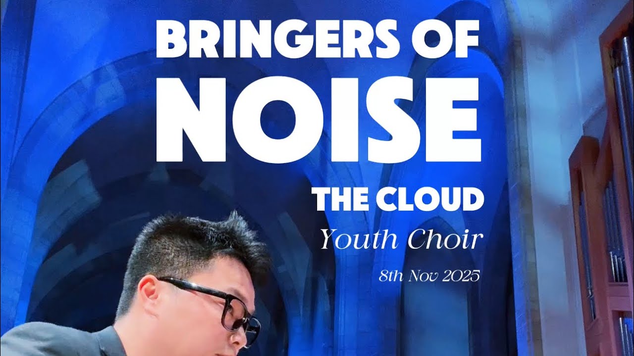 Bringers of Noise | The Cloud Youth Choir - Annual Concert 2025