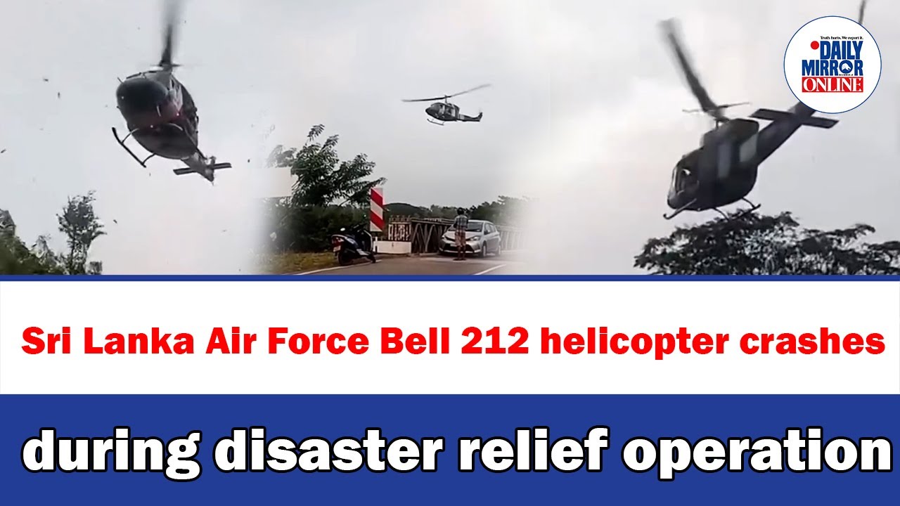 Sri Lanka Air Force Bell 212 helicopter crashes during disaster relief operation