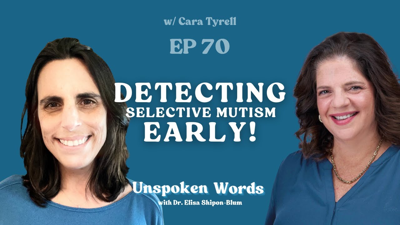 EP70: Detecting Selective Mutism Early w/ Cara Tyrrell from 