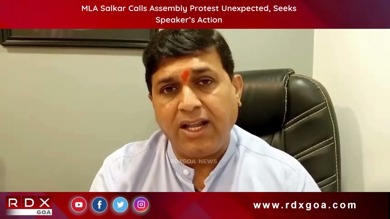 MLA Salkar Calls Assembly Protest Unexpected, Seeks Speaker’s Action
