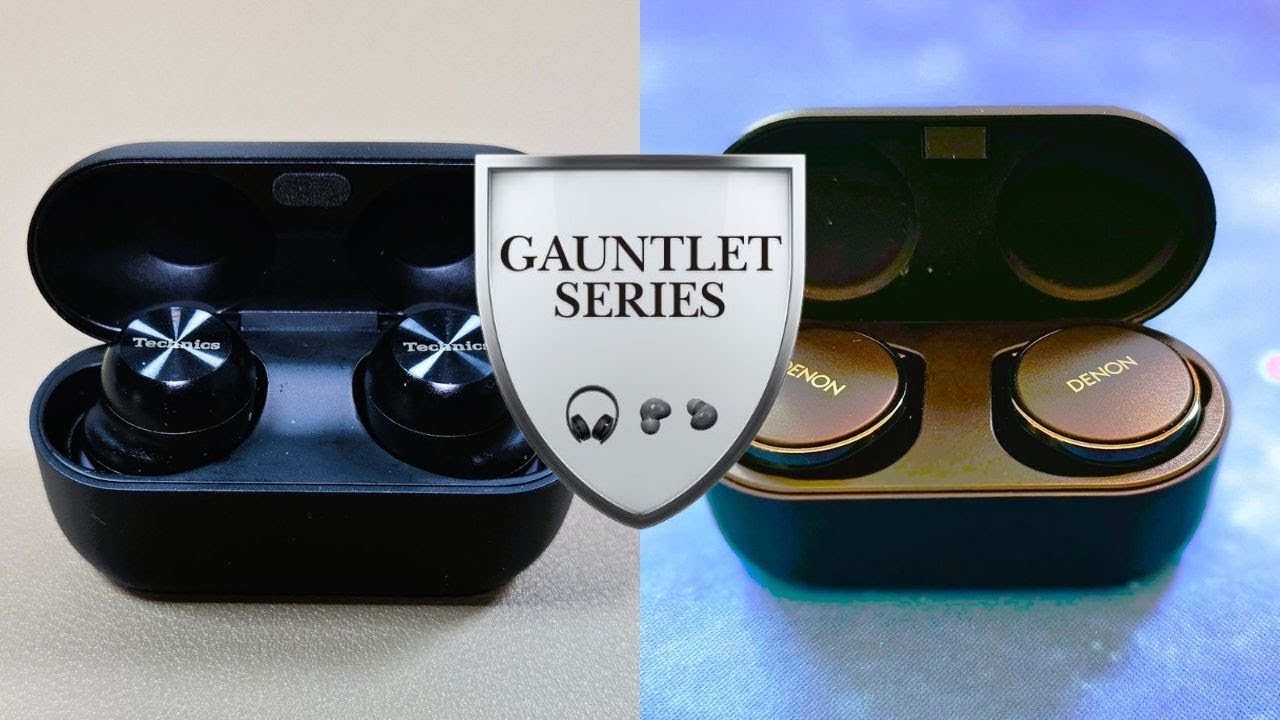Серия Gauntlet — ФИНАЛ | Наушники Technics EAH-AZ100 против наушников Denon PerL Pro