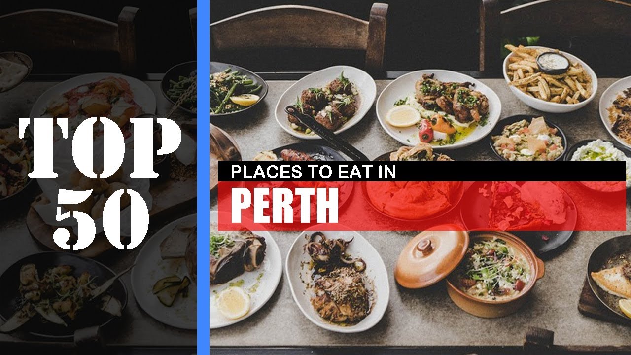 TOP 50 PERTH Places to Eat | Restaurant, Bar, Cafe etc