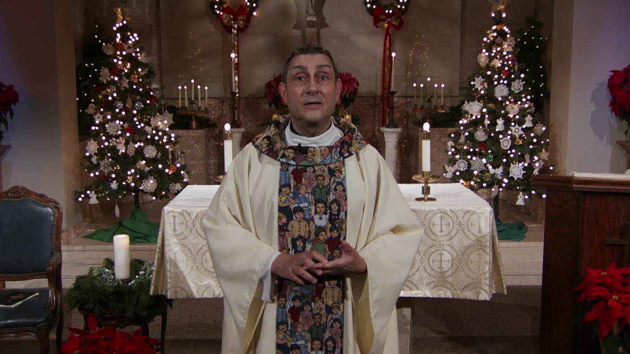 Fr. Carl Morello's Homily - Feast of The Holy Family of Jesus, Mary & Joseph - December 29, 2019