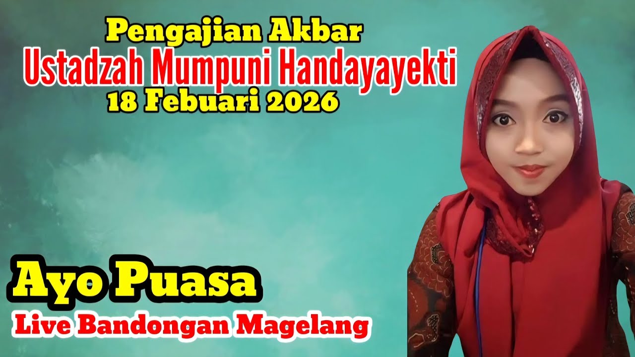 PENGAJIAN AKBAR USTADZAH MUMPUNI HANDAYAYEKTI 18 FEBUARI 2026 DI BANDONGAN MAGELANG POJOK