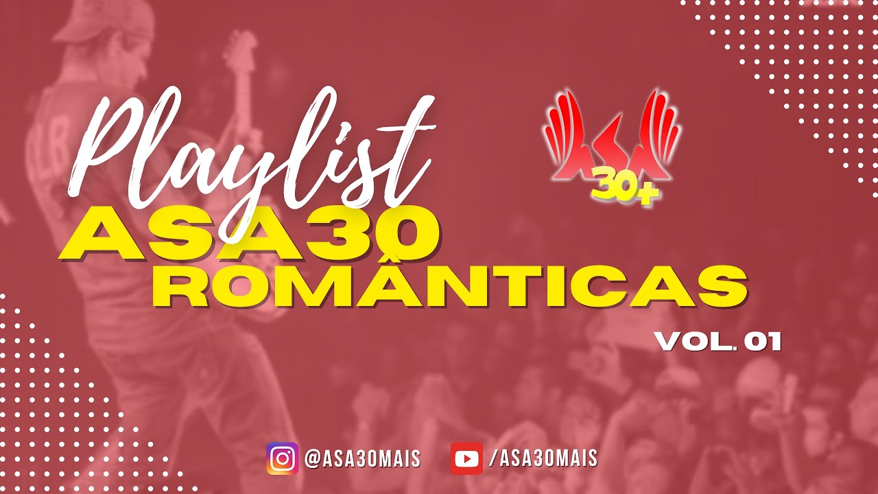 PLAYLIST ASA30 ROMÂNTICAS | VOL. 01 | ASA DE ÁGUIA PARA FÃS