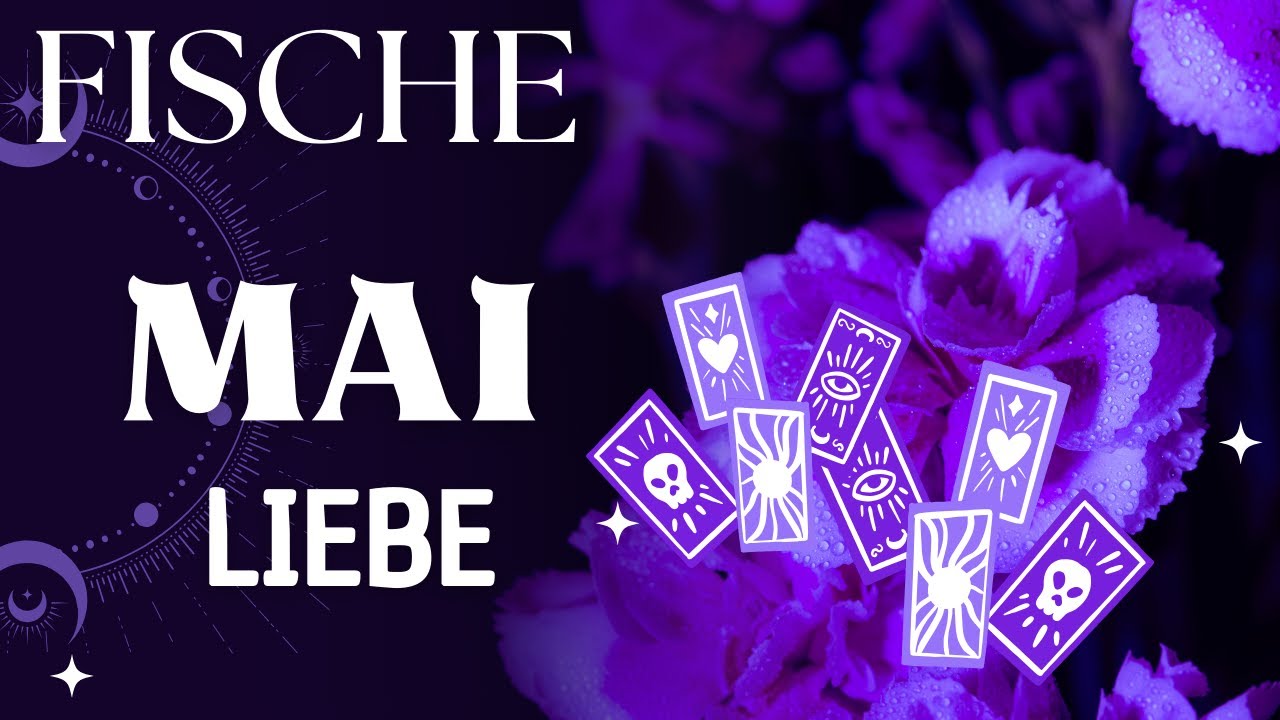 FISCHE♓Tarot LIEBE❤️MAI🌝