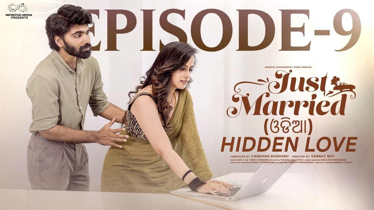 Just Married | Episode 9 | Hidden Love | Odia Web Series | Sheethal Gauthaman | Infinitum Odia