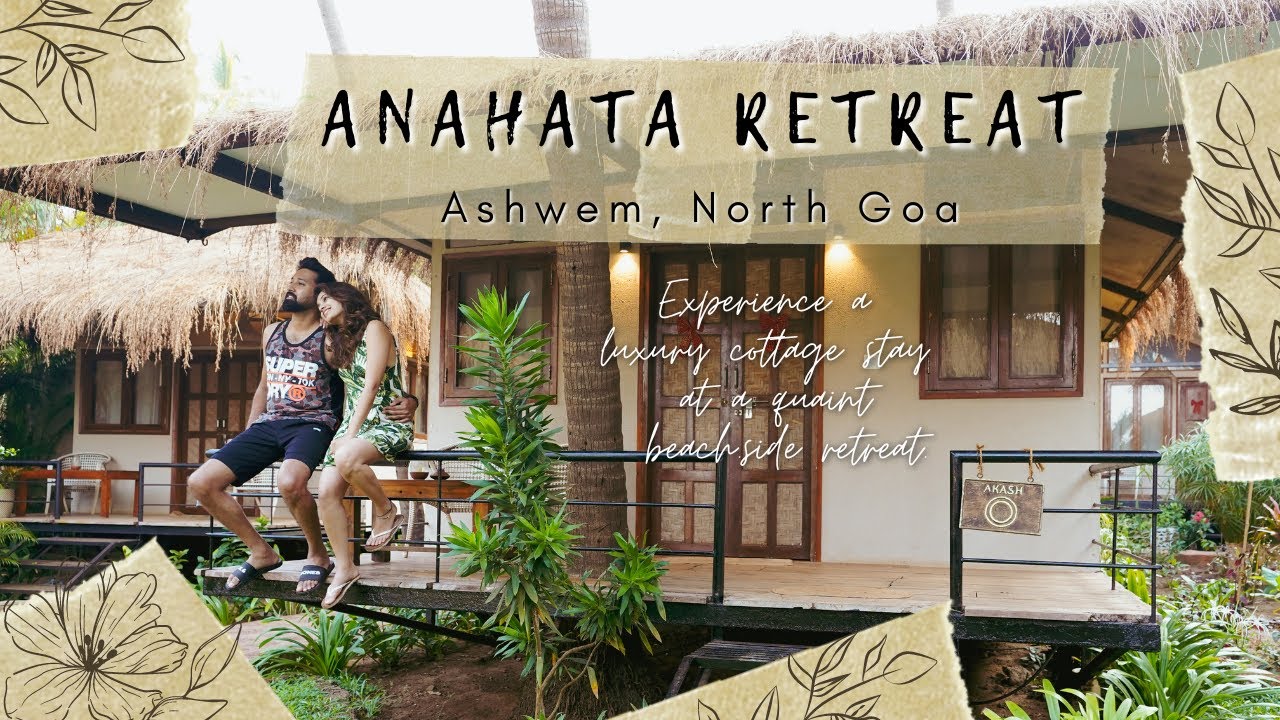 Anahata Retreat Goa | Tropical Beachfront Living at Ashwem & Mandrem