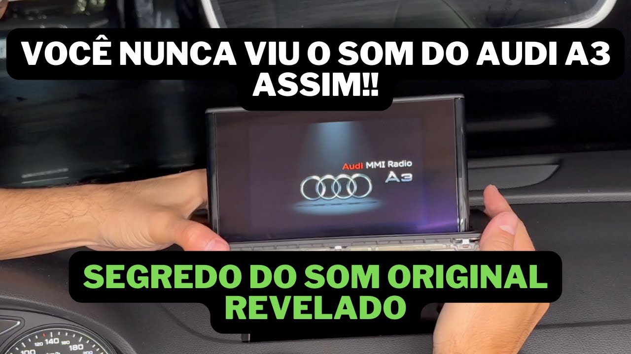 O SEGREDO FOI REVELADO DA QUALIDADE DE SOM DO AUDI A3