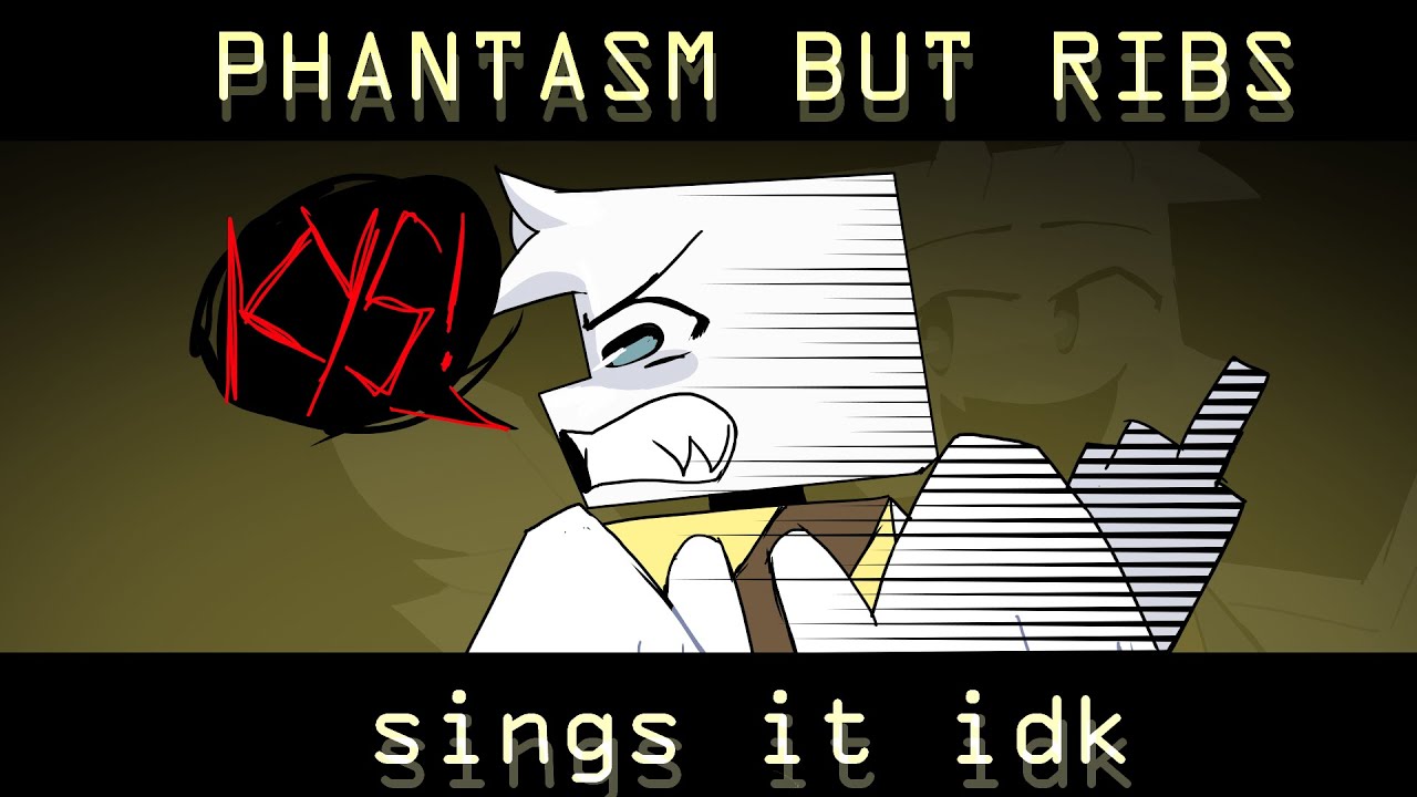PHANTASM ( But Ribs sings it ) [ FnF Chaos Nightmare ]