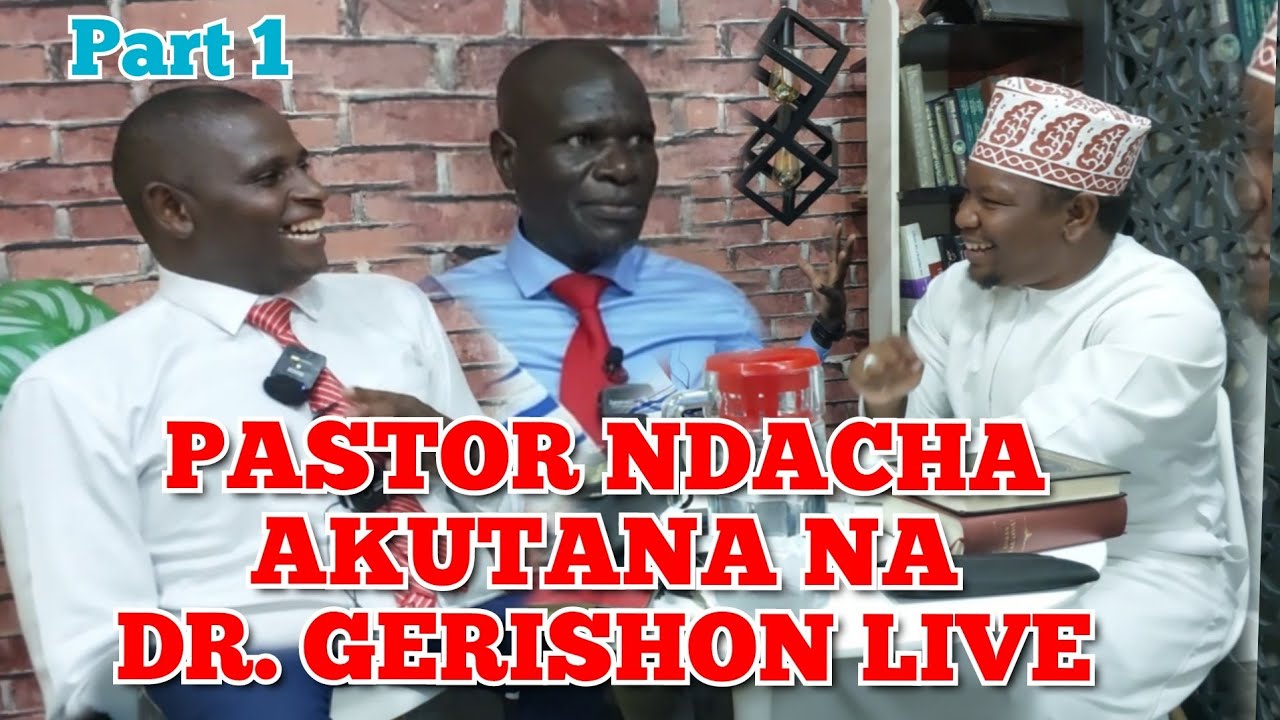 PASTOR NDACHA AKUTANA NA DR. GERISHON. JE, YESU NDIYE JEHOVA AU LA?