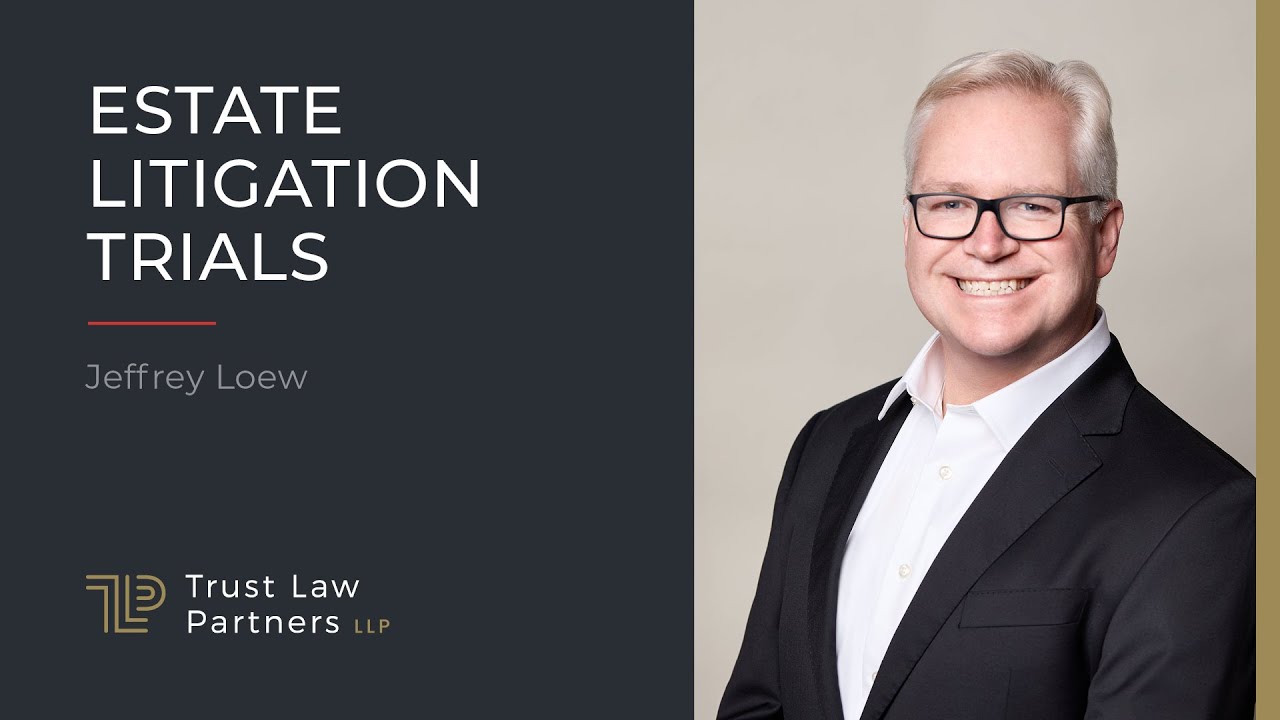 Estate Litigation Trials | Jeffrey Loew