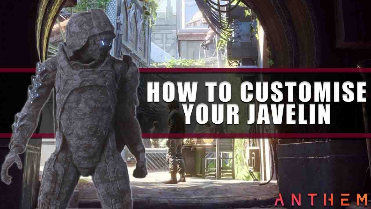 Anthem Guide | How To Customise Your javelin