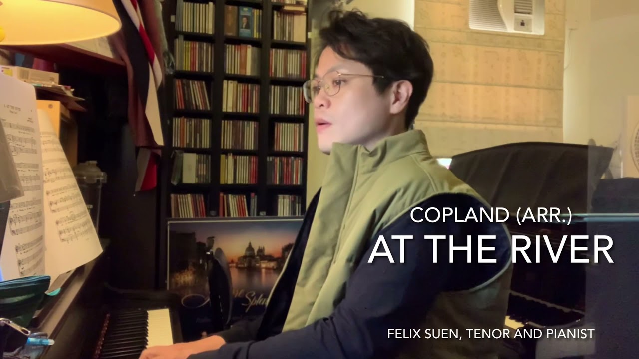 At the River (demo: Felix Suen) ABRSM grade 6 singing (arr. Copland)