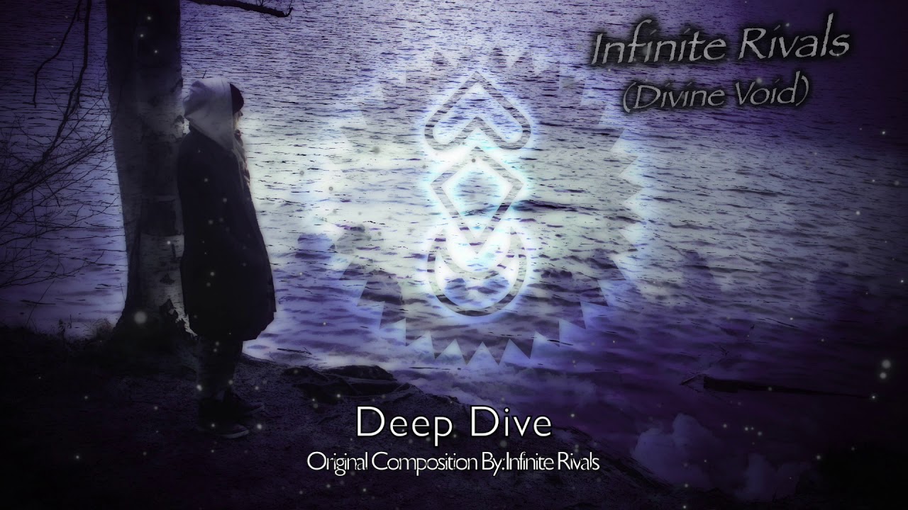 Deep Dive [Original Composition By: Infinite Rivals]