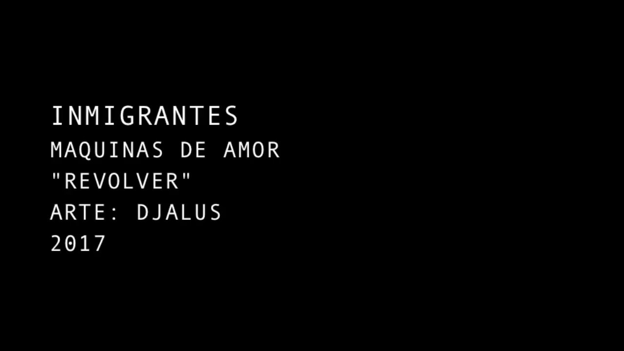 Inmigrantes - Revolver - (album) Maquinas de Amor