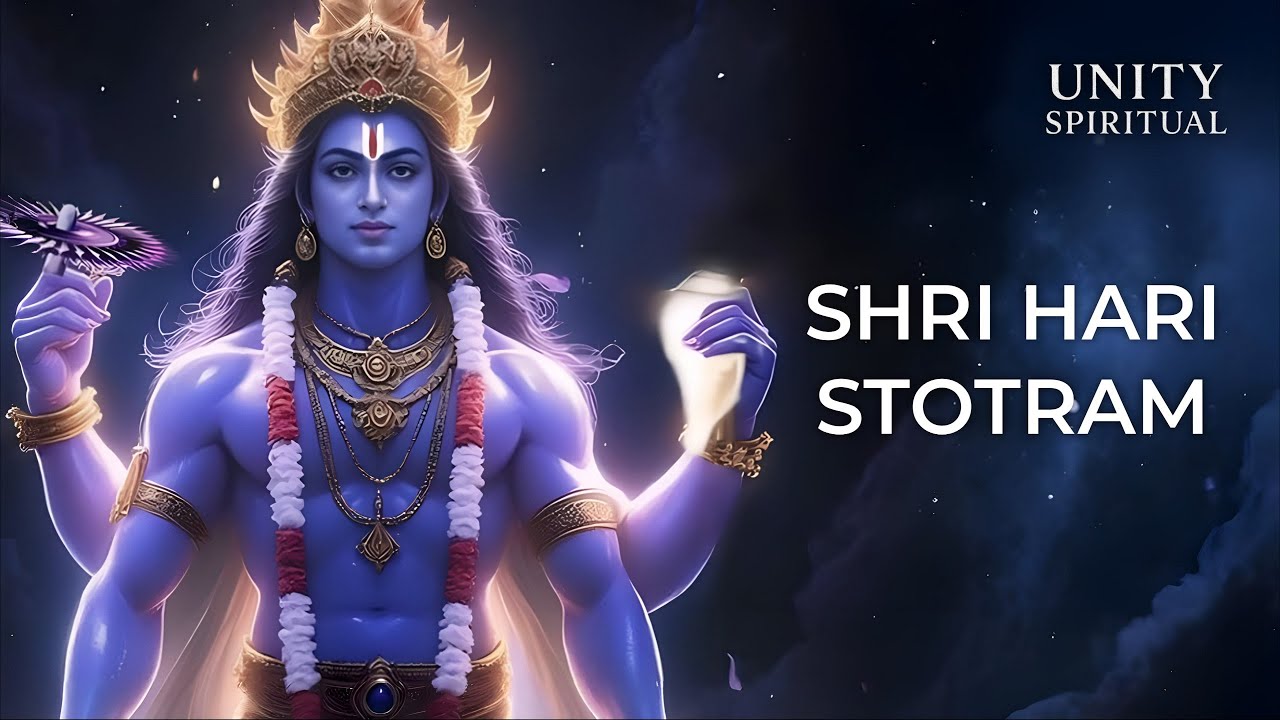 Shri Hari Stotram | Divine Vishnu Stotra for Peace, Protection & Eternal Bhakti | Unity Spiritual