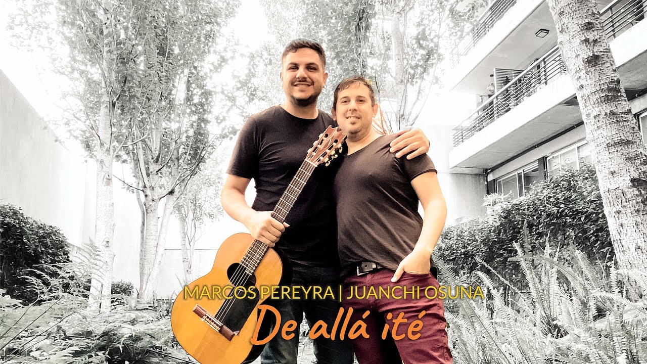 Marcos Pereyra y Juanchi Osuna | De allá ité